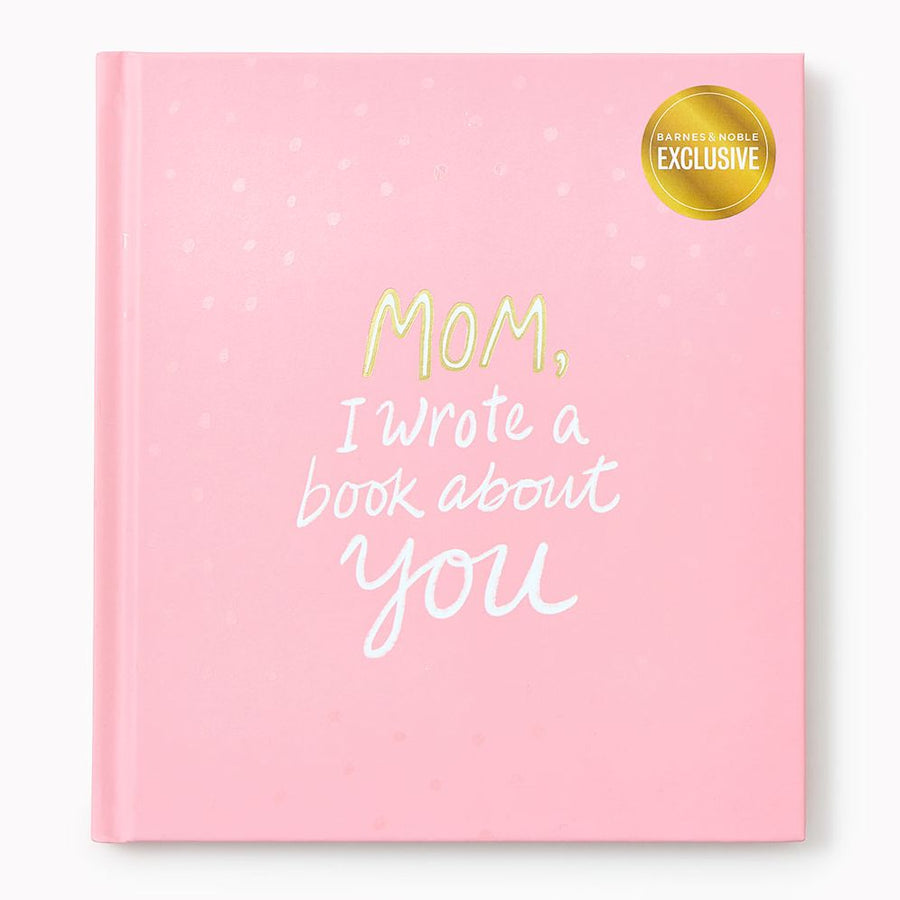 Mom I Wrote a Book About You - Exclusive Pink