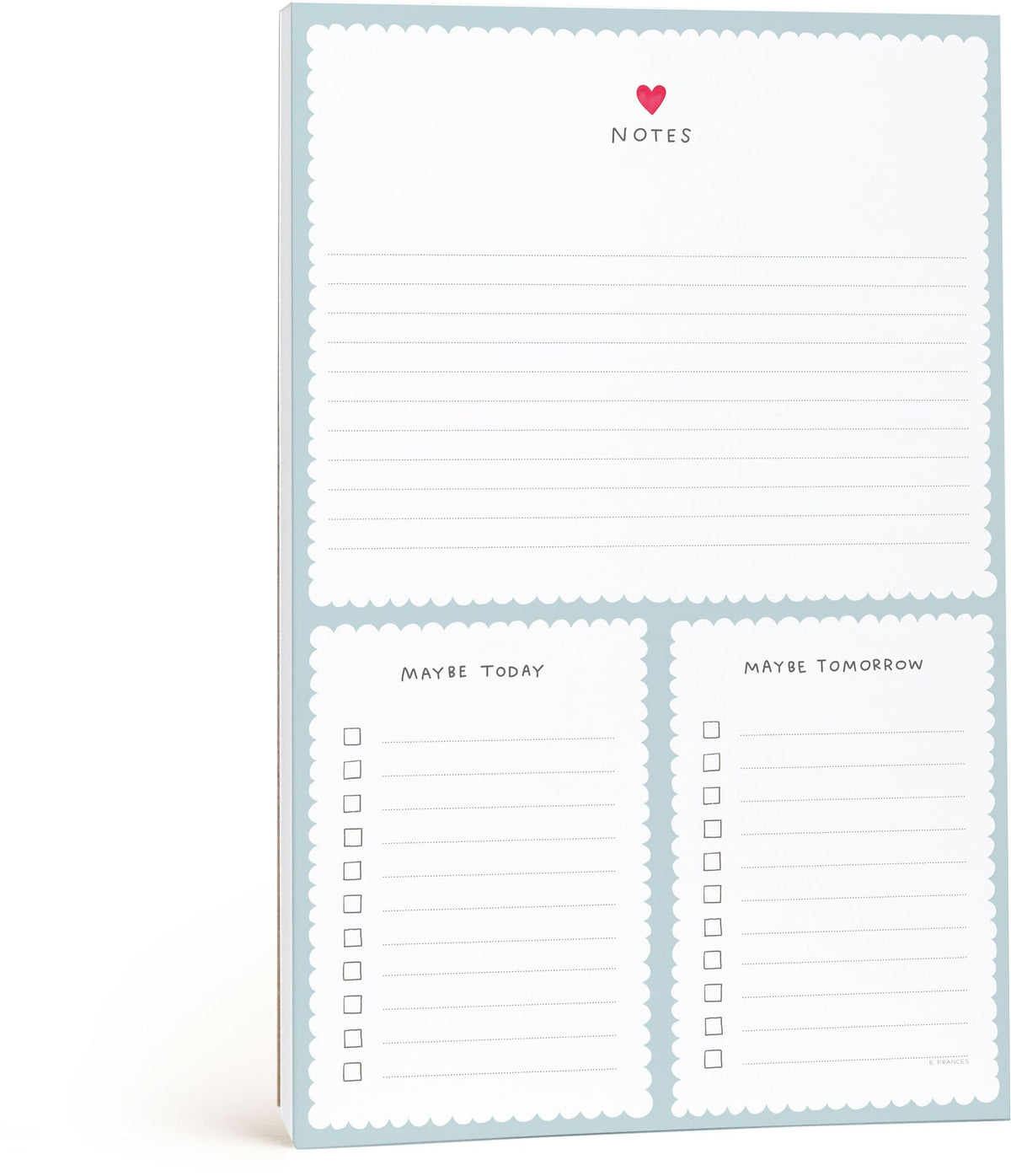 Today Maybe Tomorrow Notepad by E. Frances Paper