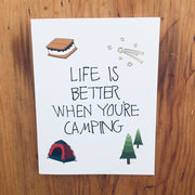 Life Is Better When You're Camping Greeting Card