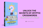 Minute Cryptic: Over 160 Wordplay Puzzles to Decipher, Unlock, and Untangle