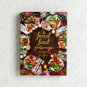 The Forest Feast Gatherings: Simple Vegetarian Menus for Hosting Friends & Family