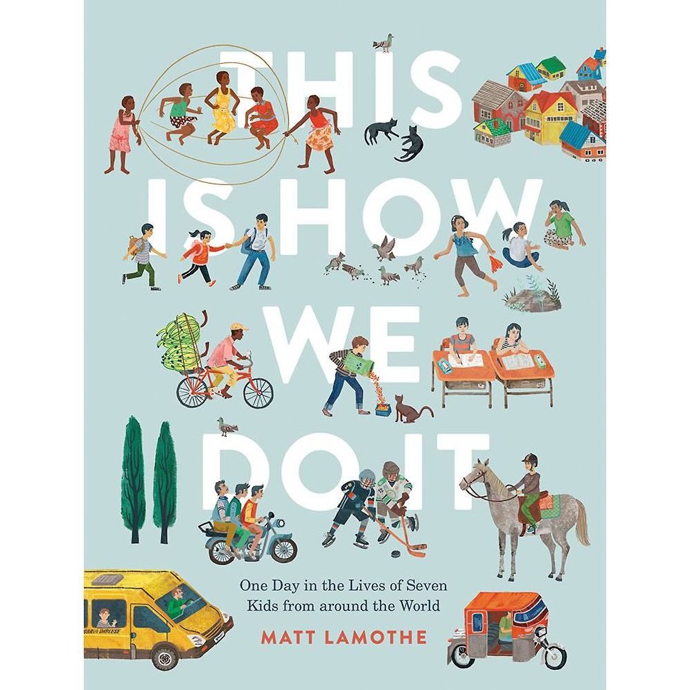 This Is How We Do It: One Day in the Lives of Seven Kids from around the World