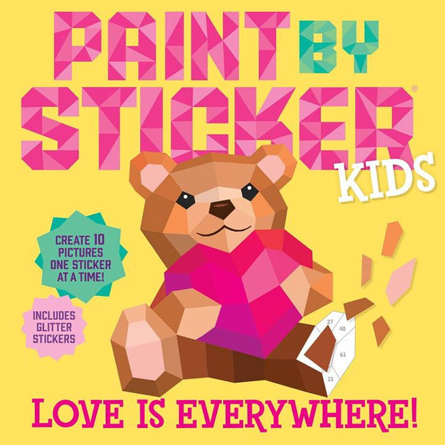 Paint by Sticker Kids (Official): Love Is Everywhere!: Create 10 Pictures One Sticker at a Time! Includes Glitter Stickers