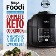 Ninja Foodi™ Pressure Cooker Complete Keto Cookbook